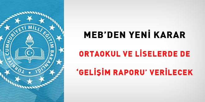 MEB'den yeni karar: Ortaokul ve lisede de 'Geli�im Raporu' verilecek