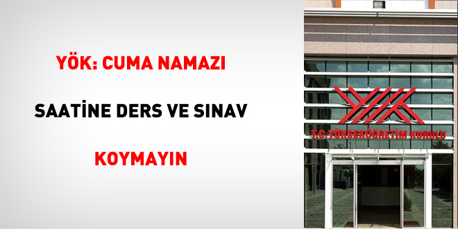Y�K: Cuma namaz� saatine ders ve s�nav koymay�n