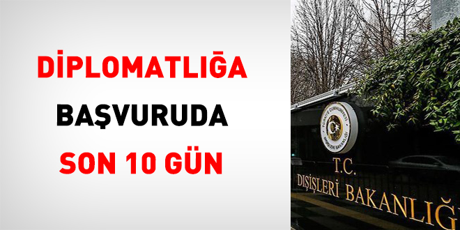 Diplomatl��a ba�vuruda son 10 g�n - Son Dakika Haber