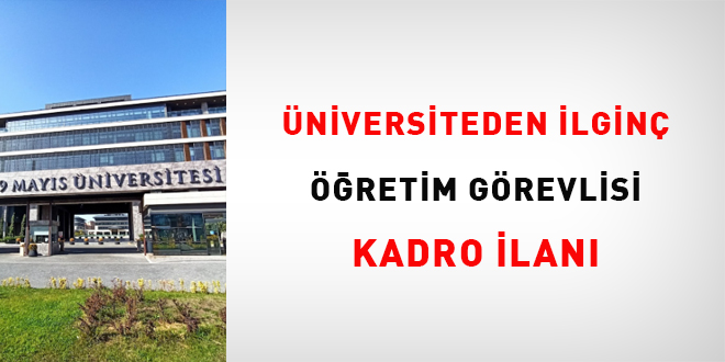 �niversiteden ilgin� ��retim g�revlisi kadro ilan�!