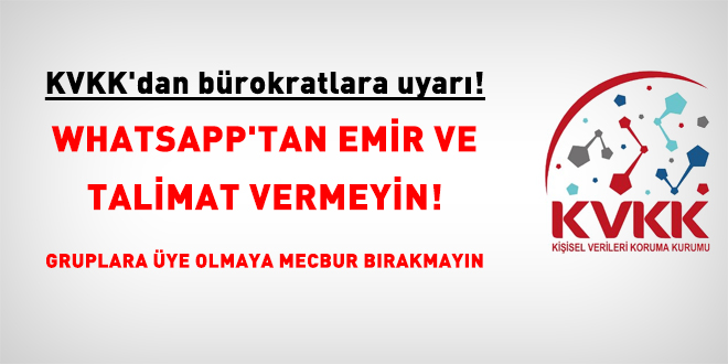 KVKK'dan b�rokratlara uyar�: WhatsApp'tan emir ve talimat verilemez - Son Dakika Haber