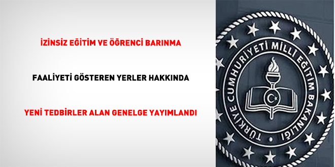 �zinsiz E�itim ve ��renci Bar�nma Faaliyeti G�steren Yerler hakk�nda yeni tedbirler alan genelge yay�mland� - Son Dakika Haber