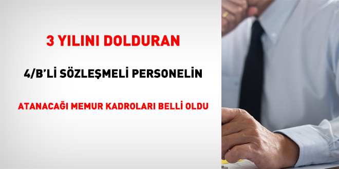 3 y�l�n� dolduran 4/B'li personelin atanaca�� memur kadrolar� belli oldu