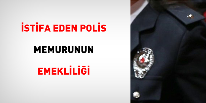 �stifa Eden Polis Memurunun Emeklili�i - Son Dakika Haber
