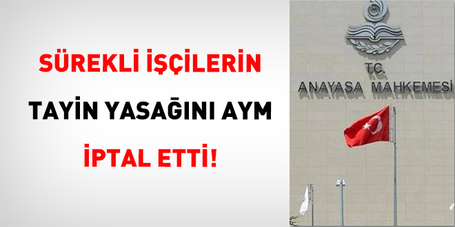 Kadroya Ge�en S�rekli ���iye Tayin Yasa�� Getiren H�kme �ptal Karar� - Son Dakika Haber