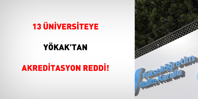 13 �niversiteye Y�KAK'tan Akreditasyon Reddi!