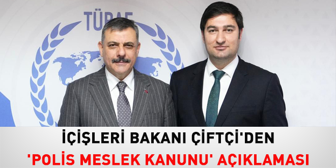 ��i�leri Bakan� �ift�i'den 'Polis Meslek Kanunu' a��klamas� - Son Dakika Haber