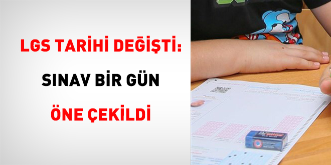 LGS Tarihi De�i�ti: S�nav Bir G�n �ne �ekildi - Son Dakika Haber