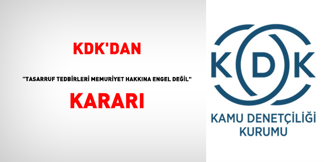 KDK'dan "Tasarruf Tedbirleri Memuriyet Hakk�na Engel De�il" Karar� - Son Dakika Haber