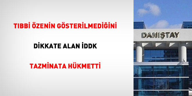 T�bbi �zenin g�sterilmedi�ini dikkate alan �DDK tazminata h�kmetti - Son Dakika Haber