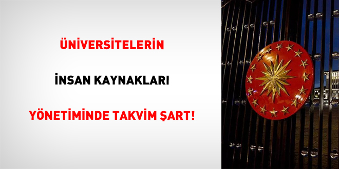 �niversitelerin �nsan Kaynaklar� Y�netiminde Takvim �art!