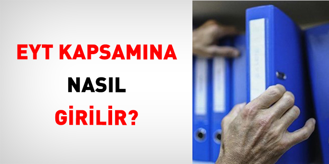 EYT Kapsam�na Nas�l Girilir? - Son Dakika Haber