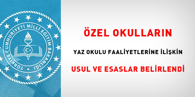 �zel okullar�n yaz okulu faaliyetlerine ili�kin usul ve esaslar belirlendi - Son Dakika Haber