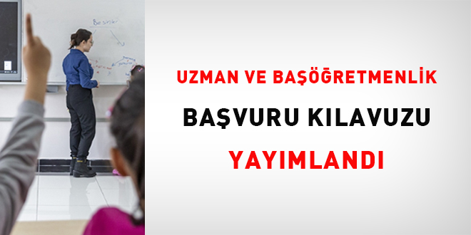 Uzman ve Ba���retmenlik ba�vuru k�lavuzu yay�mland�
