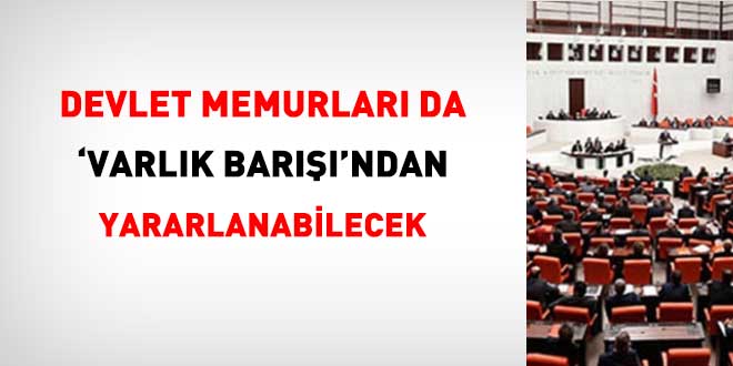 Memurlar da varl�k bar���ndan yararlanabilecek - Son Dakika Haber