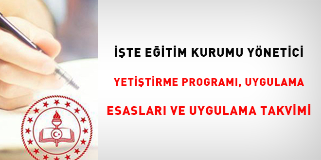 ��te E�itim Kurumlar� Y�netici Yeti�tirme Program�, Uygulama Esaslar� ve Uygulama Takvimi - Son Dakika Haber