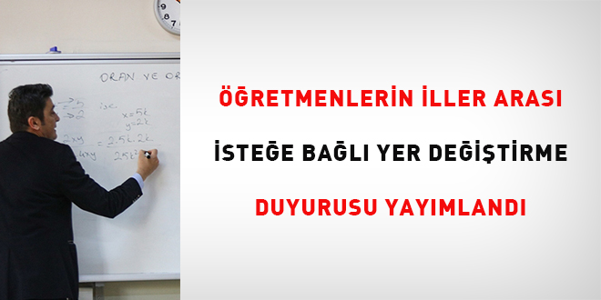 ��retmenlerin iller aras� iste�e ba�l� yer de�i�tirme duyurusu yay�mland� - Son Dakika Haber