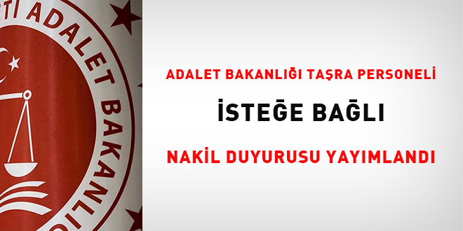 Adalet Bakanl��� ta�ra personeli i�in iste�e ba�l� nakil duyurusu yay�mland�