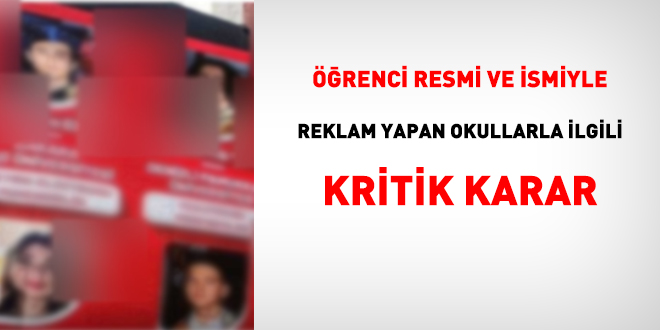 ��renci resmi ve ismiyle reklam yapan okullarla ilgili �nemli karar
