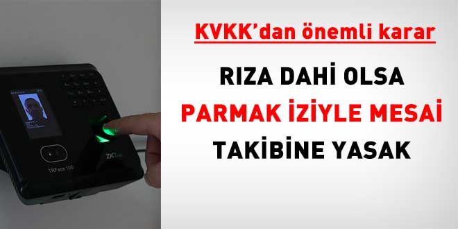 R�za dahi olsa parmak iziyle mesai takibi yasak!