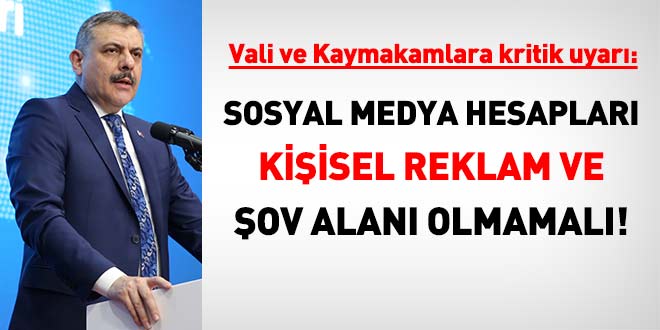Vali ve Kaymakamlara Uyar�: Sosyal Medya Hesaplar� Ki�isel Reklam ve �ov Alan� Olmamal�