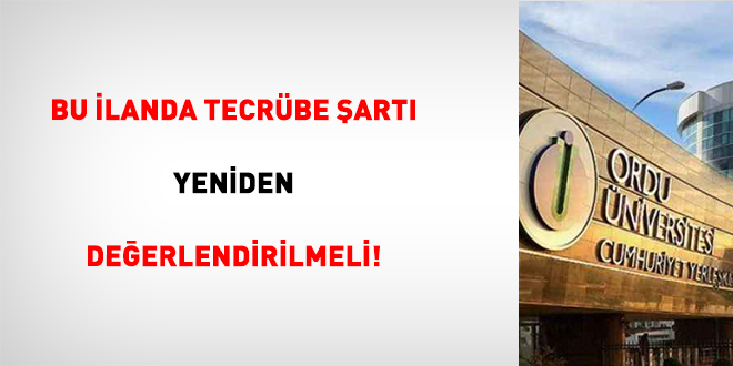 Bu ilanda tecr�be �art� yeniden de�erlendirilmeli!