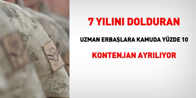 7 y�l�n� dolduran uzman erba�lara kamuda y�zde 10 kontenjan ayr�lacak