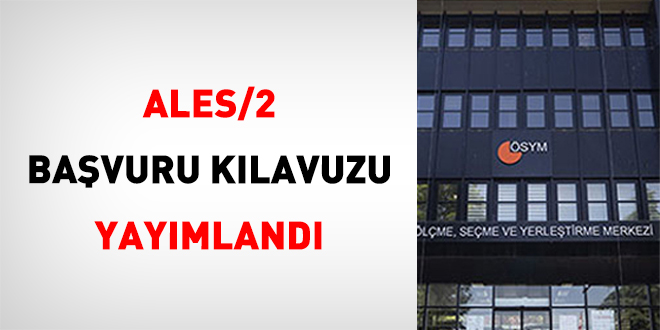 ALES/2 ba�vuru k�lavuzu yay�mland�
