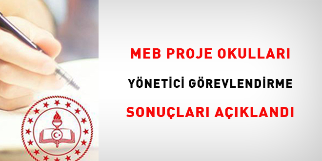 MEB Proje Okullar� y�netici g�revlendirme sonu�lar� a��kland�