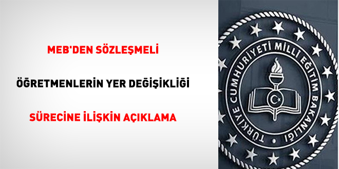 MEB'den s�zle�meli ��retmenlerin yer de�i�ikli�i s�recine ili�kin a��klama
