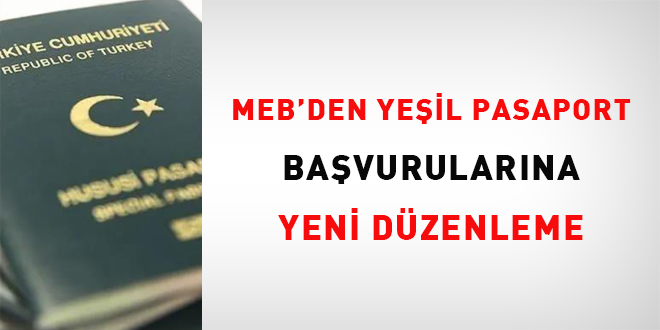MEB'den ye�il pasaport ba�vurular�na yeni d�zenleme