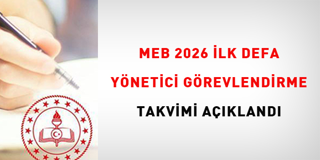 MEB ilk defa y�netici g�revlendirme takvimini a��klad�
