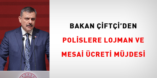 Bakan �ift�i'den polislere lojman ve mesai �creti m�jdesi