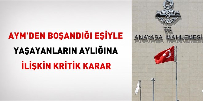 AYM, bo�and��� e�iyle ya�ayan e� ile �ocuklar�n�n ayl�klar�n�n kesilmesini uygun buldu