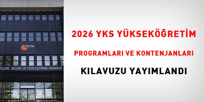 2026-YKS Y�ksek��retim Programlar� ve Kontenjanlar� K�lavuzu yay�mland� - Son Dakika Haber
