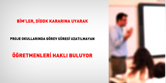 B�M'ler, D�DDK karar�na uyarak proje okullar�nda g�rev s�resi uzat�lmayan ��retmenleri hakl� buluyor - Son Dakika Haber