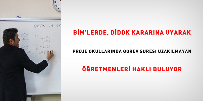 B�M'lerde, D�DDK karar�na uyarak proje okullar�nda g�rev s�resi uzat�lmayan ��retmenleri hakl� buluyor