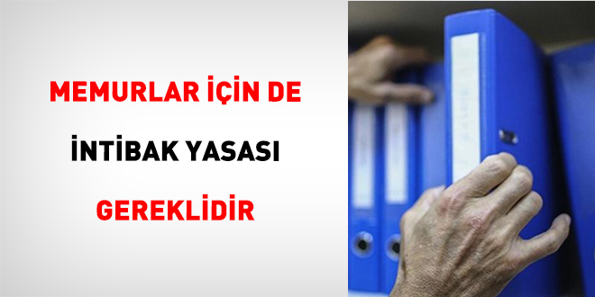 Memurlar ��in De �ntibak Yasas� Gereklidir - Son Dakika Haber