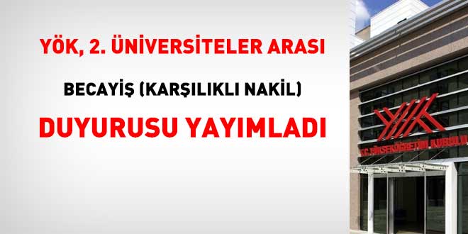 Y�K, 2. �niversiteler aras� becayi� duyurusu yay�mlad�