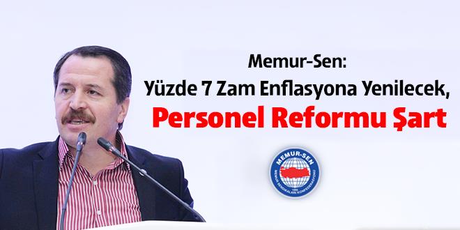 Memur-Sen: Y�zde 7 zam enflasyona yenilecek, personel reformu �art - Son Dakika Haber