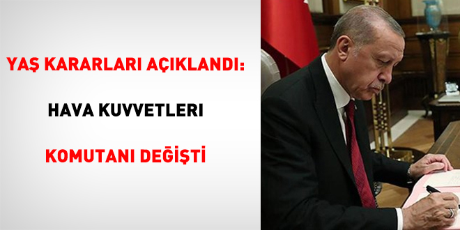 YA� kararlar� a��kland�: Hava Kuvvetleri Komutan� de�i�ti