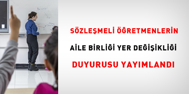 S�zle�meli ��retmenlerin aile birli�i yer de�i�ikli�i duyurusu yay�mland� - Son Dakika Haber
