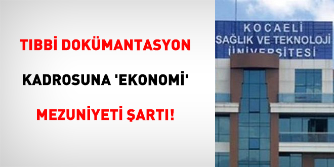 T�bbi Dok�mantasyon Kadrosuna 'Ekonomi' Mezuniyeti �art�!