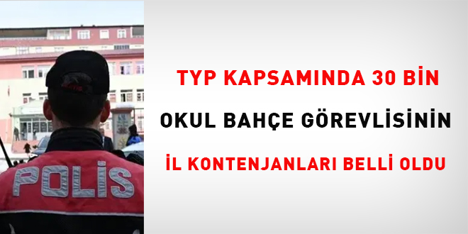 TYP Kapsam�nda 30 Bin Okul Bah�e G�revlisinin il kontenjanlar� belli oldu - Son Dakika Haber