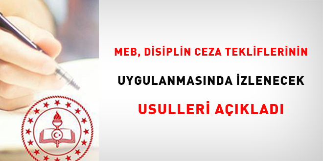 MEB, Disiplin Ceza Tekliflerinin Uygulanmas�nda �zlenecek Usulleri a��klad�