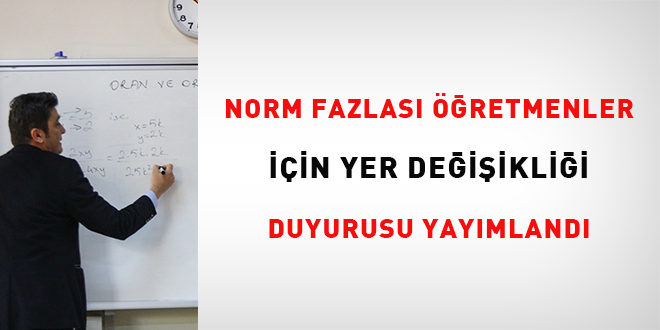 Norm kadro fazlas� ��retmenler i�in yer de�i�ikli�i duyurusu yay�mland�