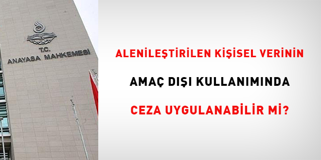 Alenile�tirilen ki�isel verinin ama� d��� kullan�m�nda ceza uygulanabilir mi? - Son Dakika Haber