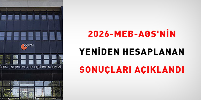 2026-MEB-AGS'nin yeniden hesaplanan sonu�lar� a��kland�