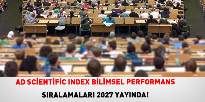 AD Scientific Index Bilimsel Performans S�ralamalar� 2027 Yay�nda!