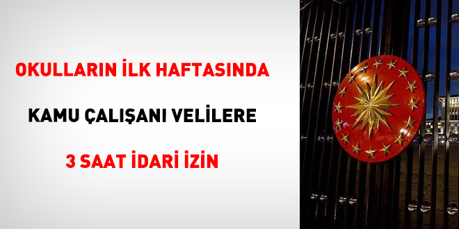 Okullar�n �lk Haftas�nda Kamu �al��an� Velilere 3 Saat �dari �zin